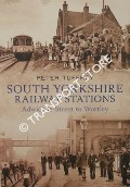 Book cover of South Yorkshire Railway Stations - Adwick-le-Street to Wortley by TUFFREY, Peter